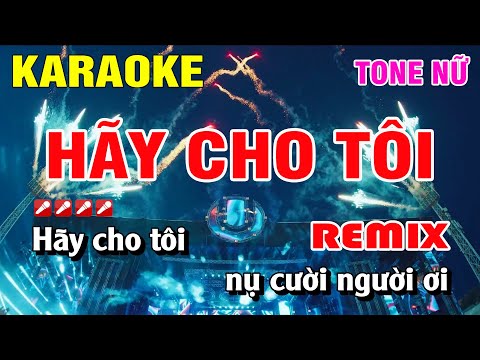 Karaoke Hãy Cho Tôi Tone Nữ Remix Nhạc Sống | Nguyễn Linh