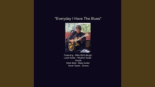 Everyday I Have the Blues (feat. Mike McCullough & Kevin Taylor)