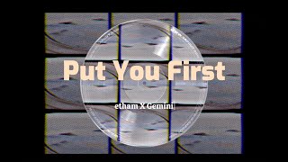 Etham - Put You First ft. Gemini [Lyric Video]