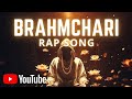 BRAHMACHARI Rap Song (Official Music Video)