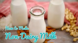 How to Make NON-DAIRY MILK (Almond, Cashew & Coconut) Gemma's Bold Baking Bootcamp Ep 4