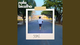 Video thumbnail of "Rafa Bicalho - Some"