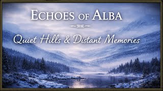Ancient Scottish Music for Sleep & Relaxation | Quiet Hills & Distant Memories