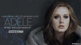 Adele - Easy On Me | Hello | Send My Love (Space Walker Mash up)