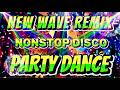 💫DISCO REMIX,  NEW WAVE REMIX NONSTOP DISCO PARTY DANCE