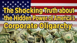 Corporate Control: The Unseen Force Shaping America