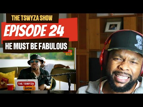 REACTION TO | THE TSWYZA SHOW FT HE MUST BE FABULOUS -  EPISODE 24