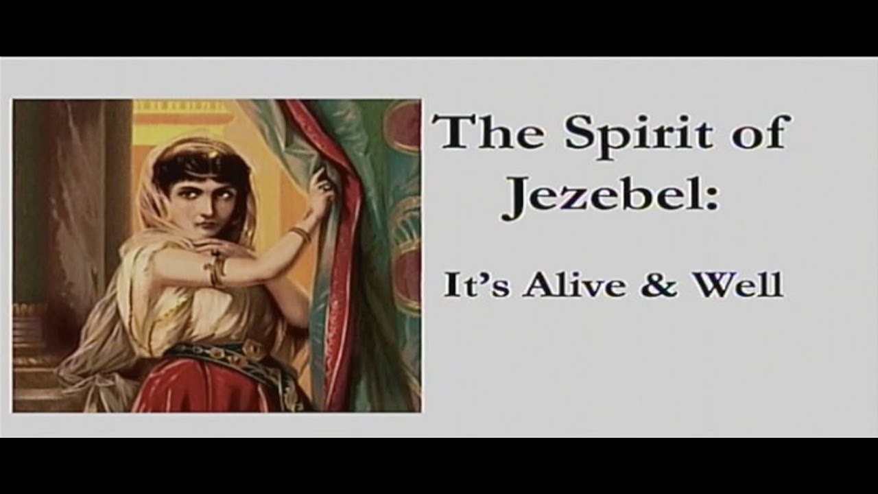 Bible Study The Spirit of Jezebel is Alive & Well YouTube