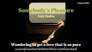 Aziz Hedra - Somebody’s Pleasure | Thai Sub
