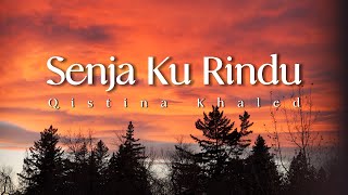 Qistina Khaled - Senja Ku Rindu | Lagu Broken 2023 [Official Lyrics Music Video] [HQ Audio Version]