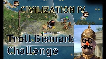 Civ 4 Immortal 68 | Bismark Troll Challenge | Part 1