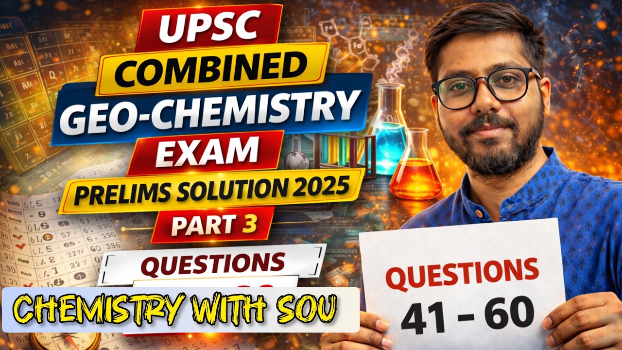 UPSC Geo Scientist 2025 | Geo-Chemistry Questions 41–60 Explained | Part 3 | Chemistry with Sou