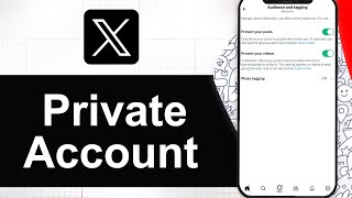 How To Private Your X Account (Step By Step)