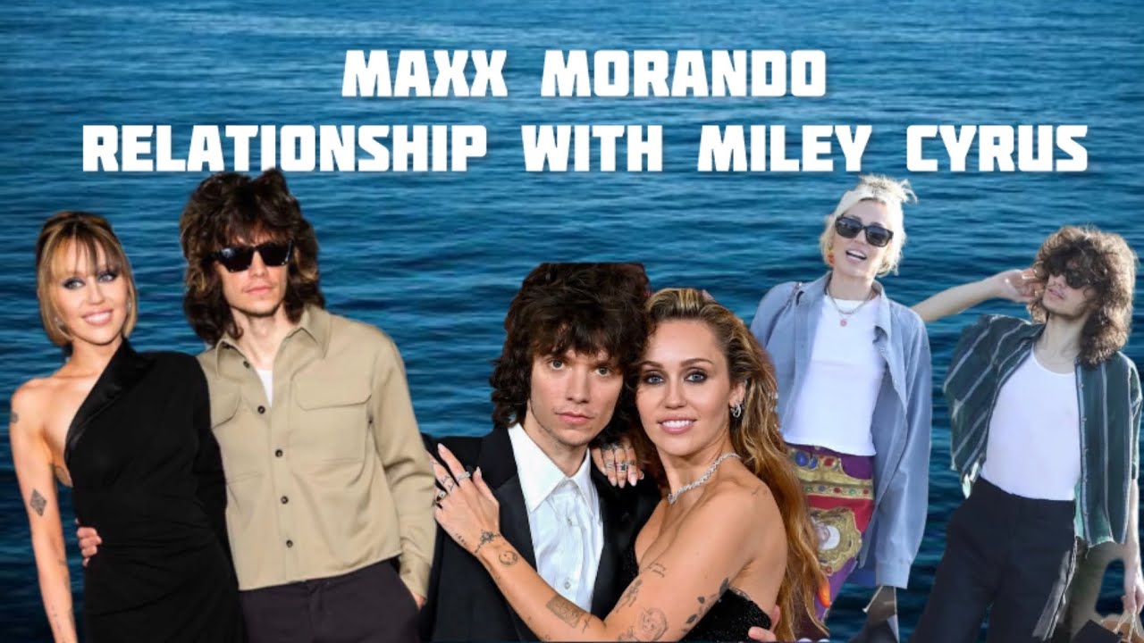 Maxx Morando's bio, age, birthday, Relationship with Miley Cyrus