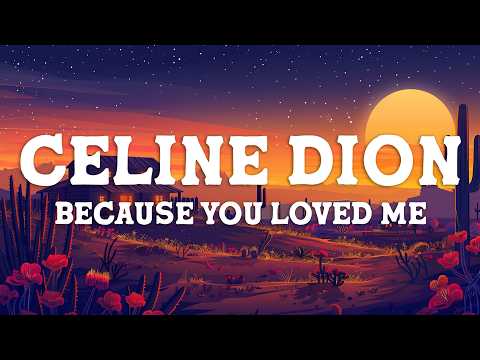 Celine Dion - Because You Loved Me (Theme from "Up Close & Personal") Lyrics