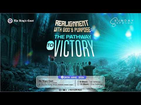 REALIGNMENT WITH GOD'S PURPOSE: The Pathway to Victory | SUNDAY SERVICE | JUNE 28TH 2026