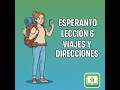 Esperanto Lección 6 – VIAJES + ORIENTARTE 🔥🗺️✈️+direcciones