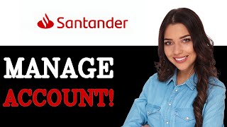 How To Manage Santander Student Account (2025)