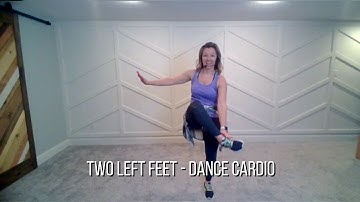 Two Left Feet - Dance Fitness Choreography