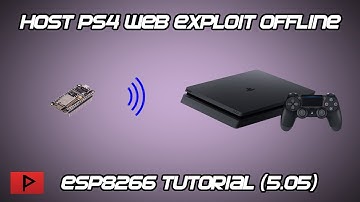 [How To] Jailbreak PS4 5.05 With ESP8266 Web Host Method