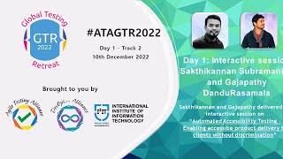 #ATAGTR2022: Automated Accessibility Testing  by Sakthikannan S & Gajapathy R