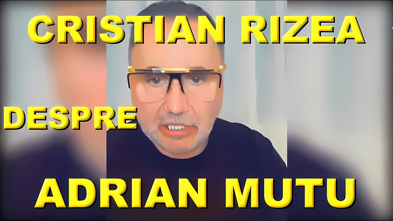 Adrian Rizea CRISTIAN RIZEA DEZVALUIRI DESPRE ADRIAN MUTU - YouTube