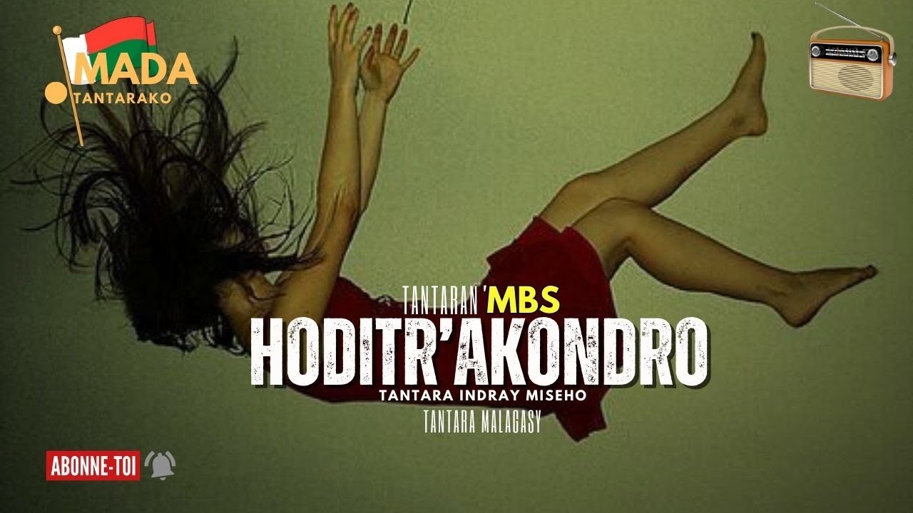 Tantara malagasy - HODITR'AKONDRO  (Tantara  ny  MBS Radio )👍❤   indray miseho 💕
