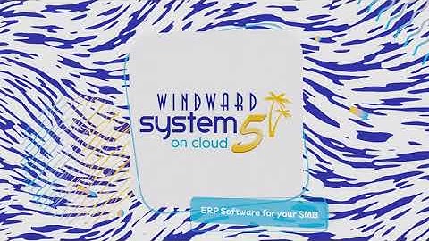 Windward System Five on Cloud | ERP Software for your SMB