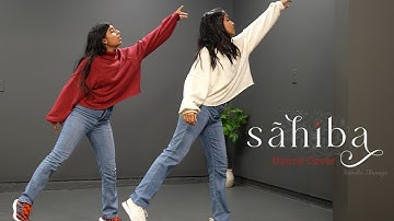 Sahiba | Dance Cover | Nainika & Thanaya