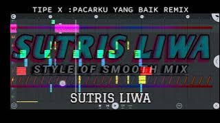 DJ PACARKU YANG BAIK || TIPE X || DJ JEDAG JEDUG || SUTRIS LIWA REMIX || DJ FL STUDIO MOBILE ||