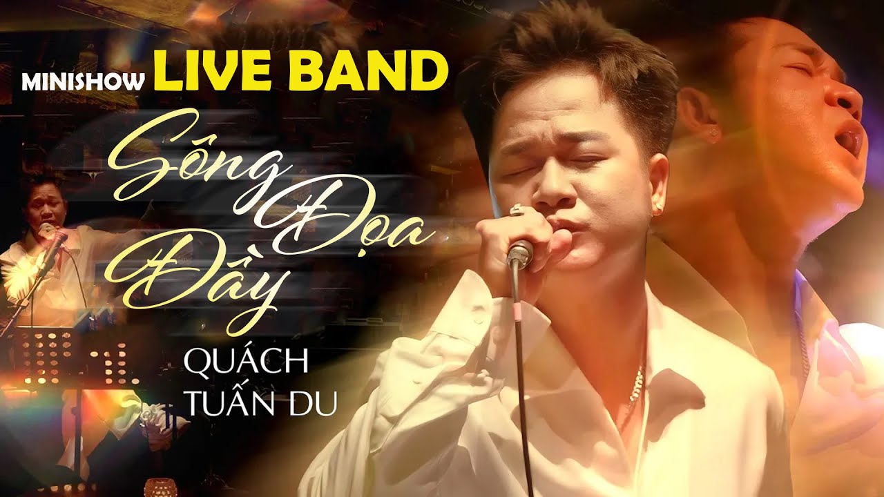 Sông Đọa Đầy, Bức Tranh Cuộc Đời, Những Lời Dối Gian, Nhớ Về Em - Quách Tuấn Du | Live Stage