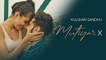 Kulshan Sandhu | Mutiyar X | Official Video | Ikwinder Singh | Latest Punjabi Songs 2020