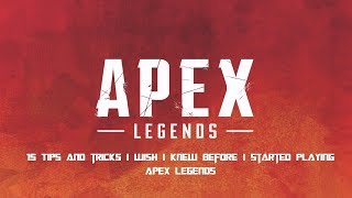 Apex Legends - 15 tips and tricks I wish I knew before I started playing