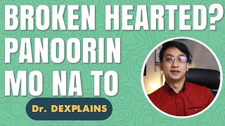 PARA SA MGA BROKEN HEARTED | BROKEN HEART SYNDROME EXPLAINED | DR. DEXplains