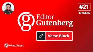 Aula 21 - Bloco Verso Editor Gutenberg WordPress - Verse Block Gutenberg Editor | 21/40