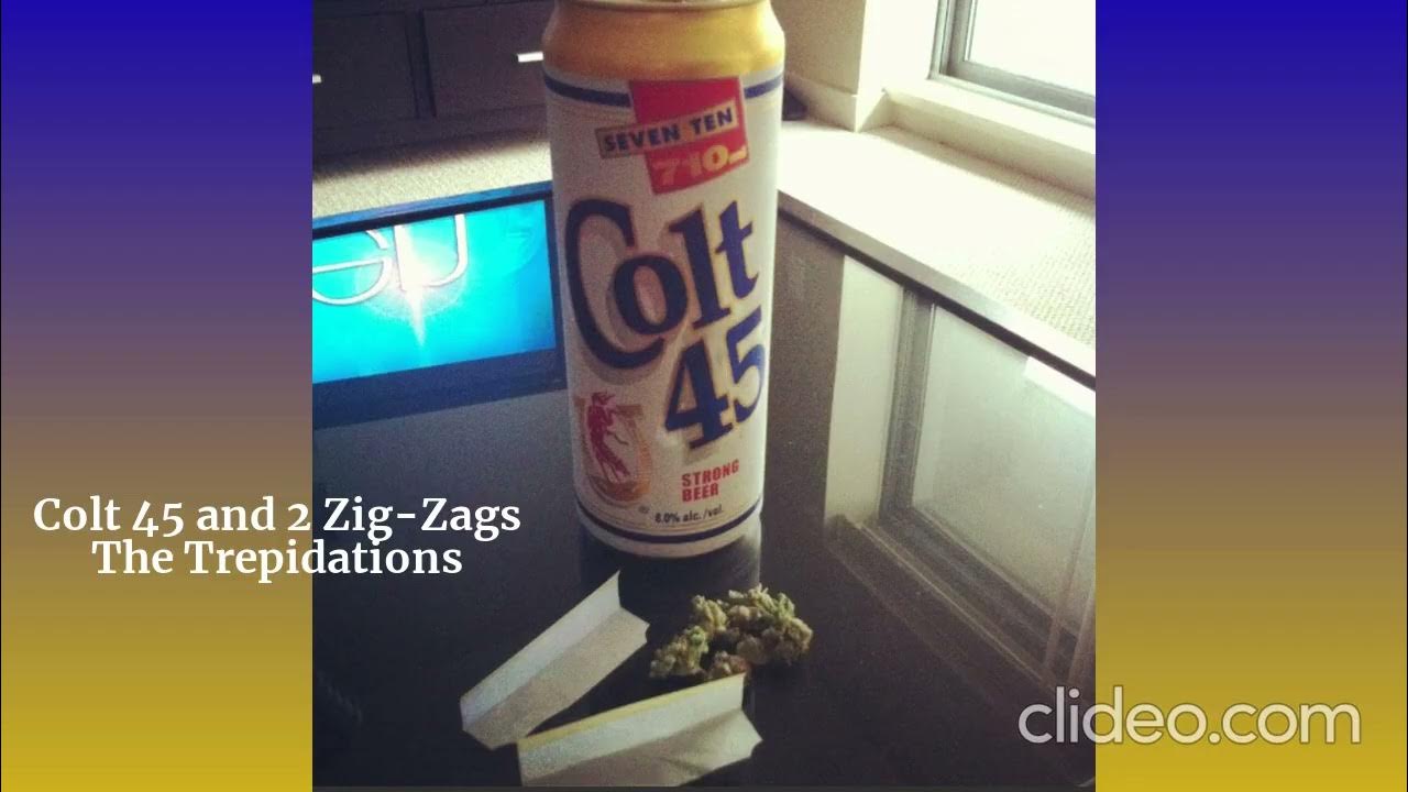 Colt 45 And Two Zig Zags Video Colt 45 and 2 Zig-Zags - The Trepidations - YouTube