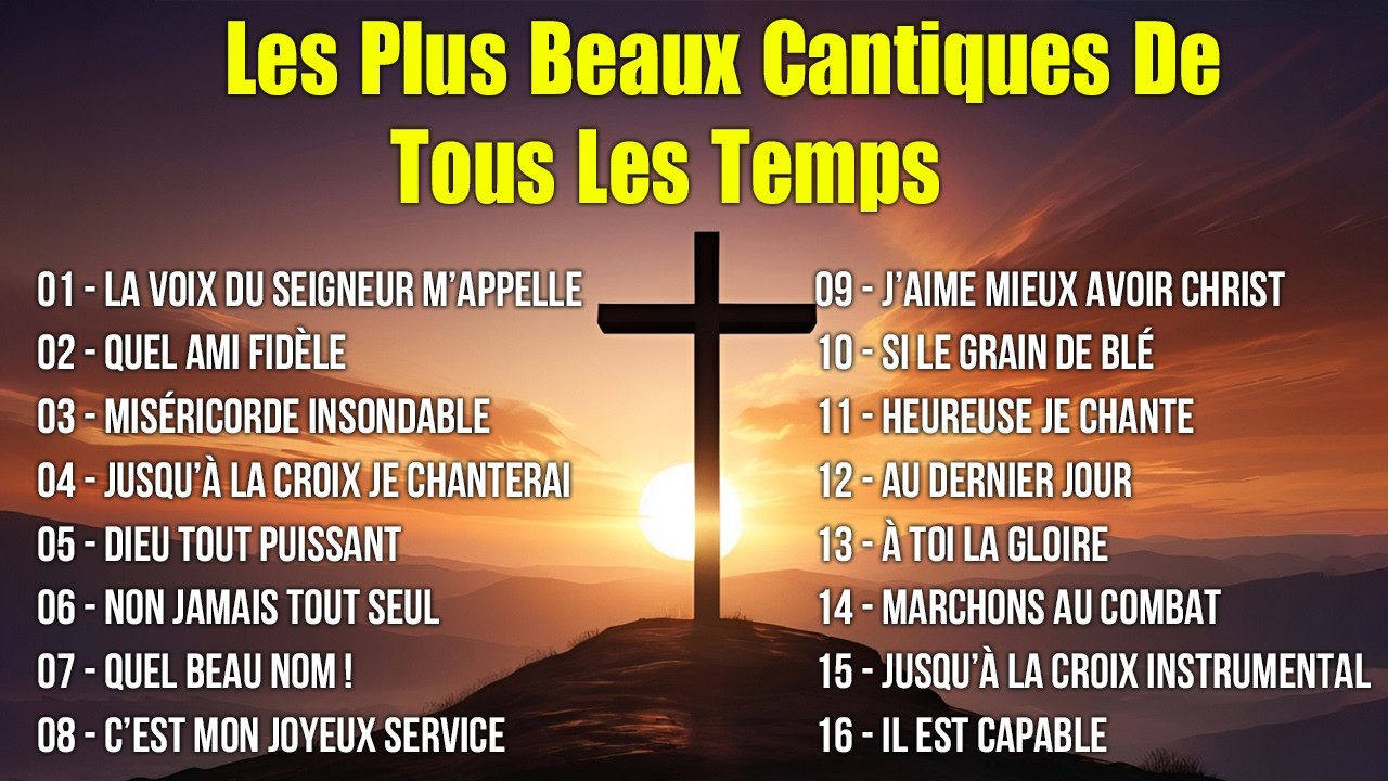 Les Plus Beaux Cantiques De Tous Les Temps 🗼La Voix Du Seigneur M’appelle , Quel Ami Fidèle