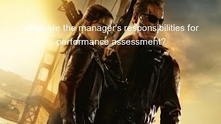 What are the manager's responsibilities for performance assessment?