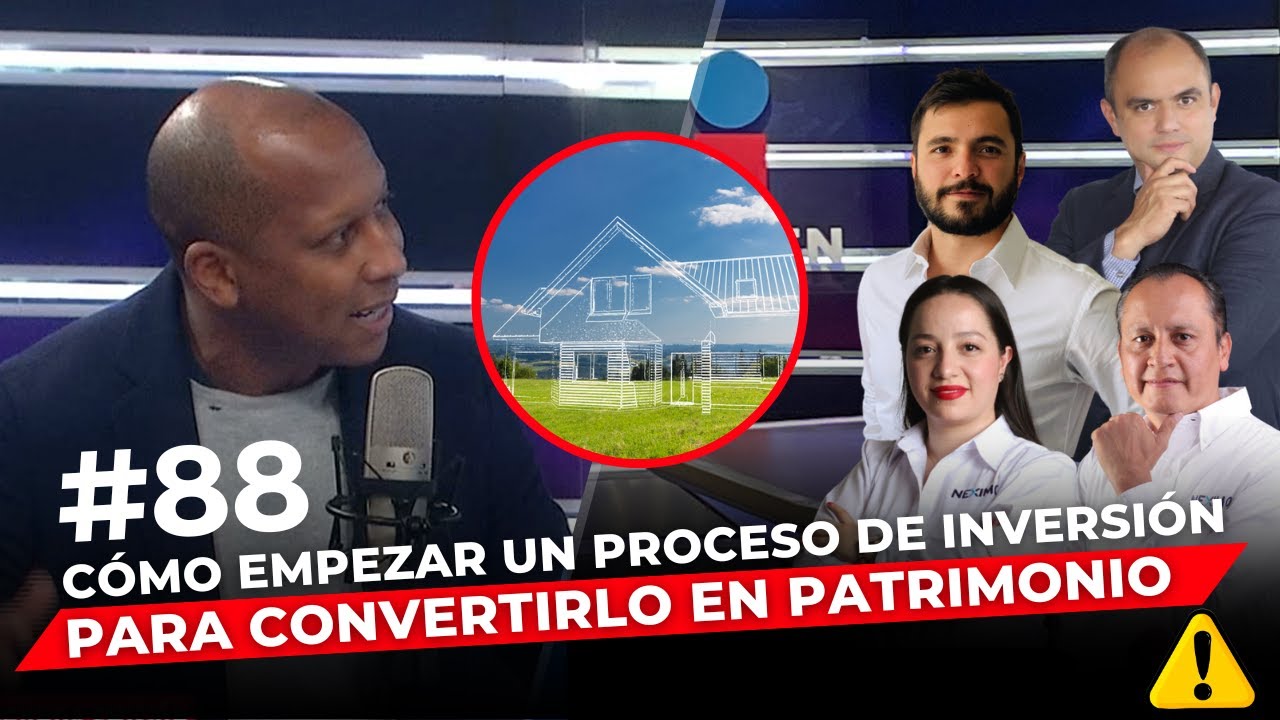 Episodio 88: Cómo empezar un proceso de inversión para convertirlo en patrimonio.