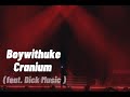 Boywithuke - Cranium feat @DickMusic (Lyric Video + Extended version)