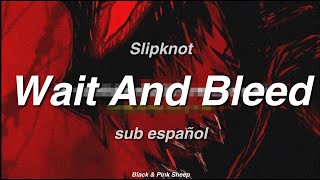 Slipknot - Wait And Bleed  //  sub español inglés Resimi