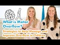 What is motor overflow strategies to help manage and improve overflow in children