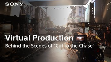 Behind the Scenes of "Cut to the Chase" | Virtual Production | Sony Official
