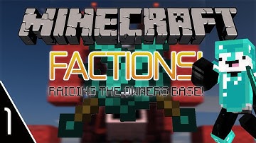 Minecraft | Factions Episode 1! | RAIDING THE OWNERS BASE!