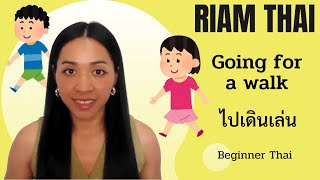 Going for a walk - Beginner Thai - Easy Thai