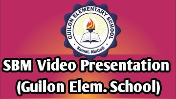 SBM Video Presentation (Guilon Elem. School) SY: 2021-2022