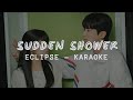 Eclipse  sudden shower  ost lovely runner part 1 karaoke lyrics