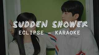 ECLIPSE - Sudden Shower (소나기) OST. Lovely Runner Part 1 (KARAOKE LYRICS)