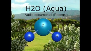 H2O. Audio documental.