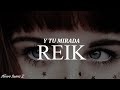 Y Tu Mirada - Reik / (LETRA)